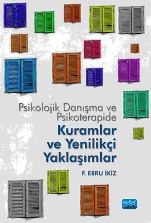 Psikolojik Danışma Ve Psikoterapide Kuramlar Ve Yenilikçi Yaklaşımlar