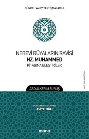 Güncel Vahiy Tartışmaları 2 - Nebevi Rüyaların Ravisi Hz. Muhammed Kitabına Eleştiriler