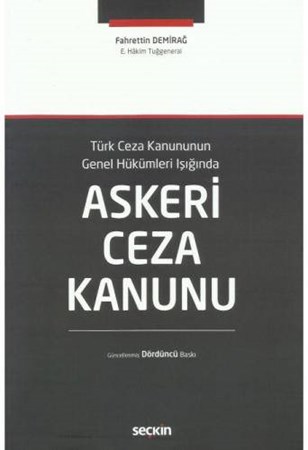 Türk Ceza Kanununun Genel Hükümleri Işığında Askeri Ceza Kanunu
