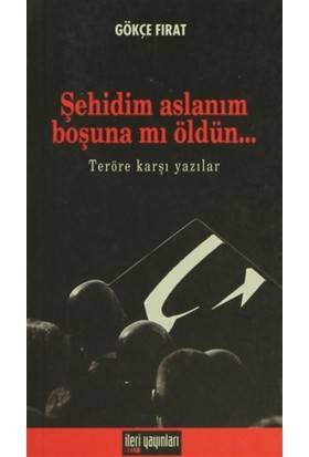 Şehidim Aslanım Boşuna Mı Öldün...