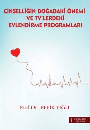 Cinselliğin Doğadaki Önemi Ve Tvlerdeki Evlendirme Programları