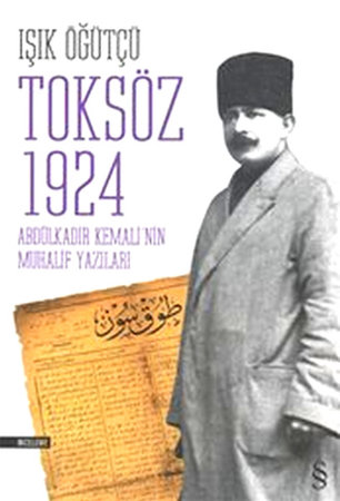 Toksöz 1924  Abdülkadir Kemali'nin Muhalif Yazıları