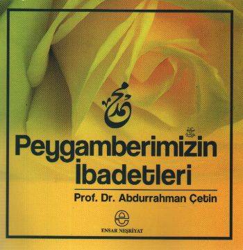 Peygamberımızın Ibadetlerı