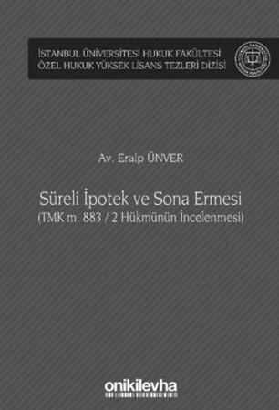 Süreli İpotek ve Sona Ermesi (TMK m. 883 / 2 Hükmünün İncelenmesi)