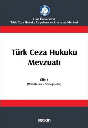 Türk Ceza Hukuku Mevzuatı Cilt: 3 (Milletlerarası Sözleşmeler)