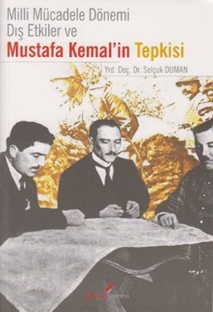 Milli Mücadele Dönemi Dış Etkiler Ve Mustafa Kemal'in Tepkisi