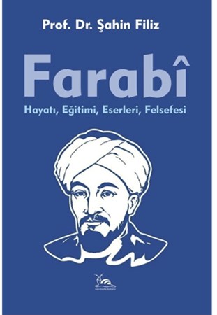 Farabi/ Hayatı, Eğitimi, Eserleri, Felsefesi