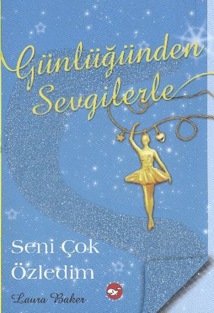 Günlüğünden Sevgilerle 3 - Seni Çok Özledim