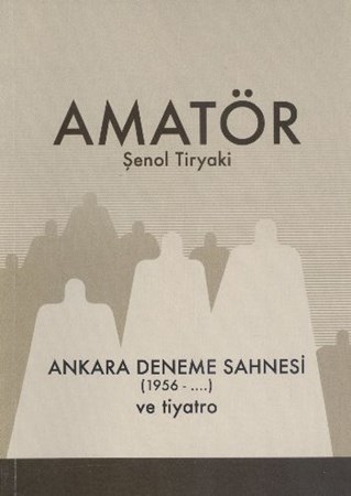Amatör Ankara Deneme Sahnesi 1956 .. Ve Tiyatro