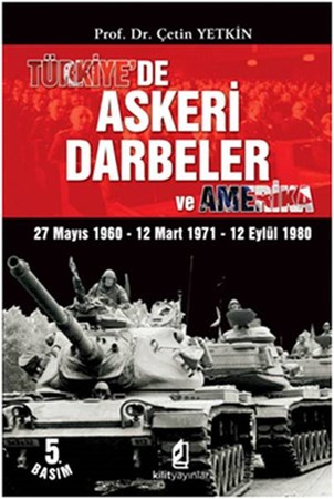 Türkiye'de Askeri Darbeler Ve Amerika 27 Mayıs 1960 12 Mart 1971 12 Eylül 1980