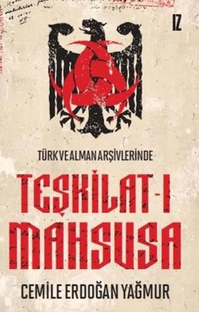 Türk ve Alman Arşivlerinde Teşkilat-ı Mahsusa