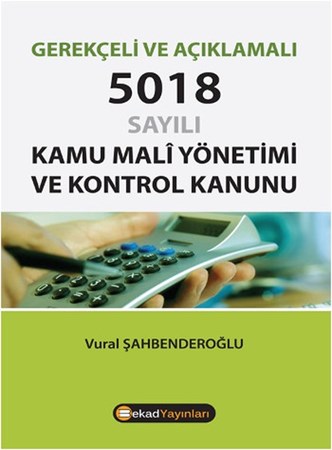Gerekçeli Ve Açıklamalı 5018 Sayılı Kamu Mali Yönetimi Ve Kontrol Kanunu