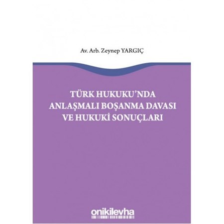 Türk Hukukunda Anlaşmalı Boşanma Davası Ve Hukuki Sonuçları