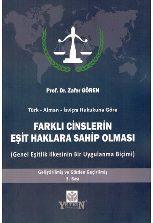 Türk-Alman-İsviçre Hukukuna Göre Farklı Cinslerin Eşit Haklara Sahip Olması (Genel Eşitlik İlkesinin Bir Uygulanma Biçimi)