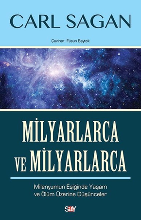 Milyarlarca ve Milyarlarca - Milenyumun Eşiğinde Yaşam ve Ölüm Üzerine Düşünceler