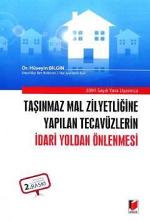 3091 Sayılı Yasa Uyarınca Taşınmaz Mal Zilyetliğine Yapılan Tecavüzlerin İdari Yoldan Önlenmesi