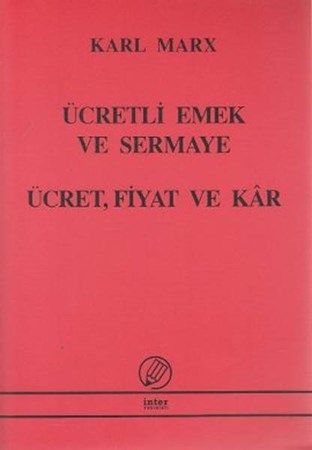 Ücretli Emek Ve Sermaye Ücret Fiyat Ve Kar