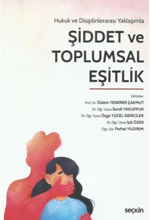 Hukuk ve Disiplinlerarası Yaklaşımla Şiddet ve Toplumsal Eşitlik