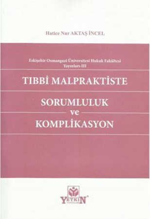 Tıbbi Malpraktiste Sorumluluk ve Komplikasyon
