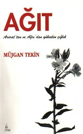 Ağıt Ararat'tan Ve Ağrı'dan Yükselen