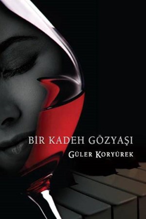 Bir Kadeh Gözyaşı