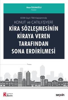Konut ve Çatılı İşyeri Kira Sözleşmesinin Kiraya Veren Tarafından Sona Erdirilmesi