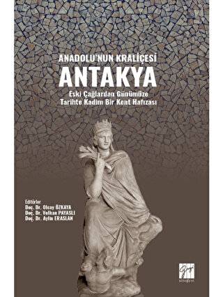 Anadolu'nun Kraliçesi Antakya