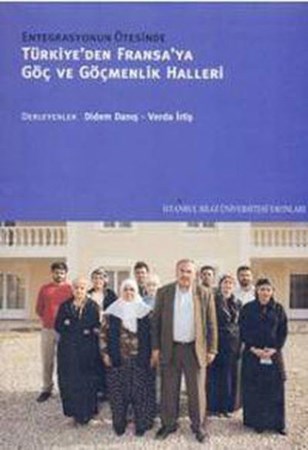 Türkiye'den Fransa'ya Göç Ve Göçmenlik Halleri