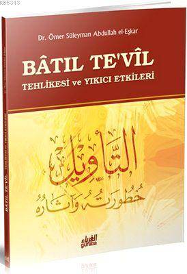 Batıl Te'vil Tehlikesi Ve Yıkıcı Etkileri