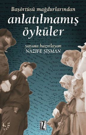 Başörtüsü Mağdurlarından Anlatılmamış Öyküler