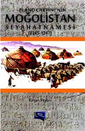 Plano Carpini'nin Moğolistan Seyahatnamesi 1245 1247