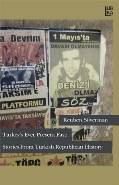 Turkeys Ever Present Past Stories From Turkish Republican History