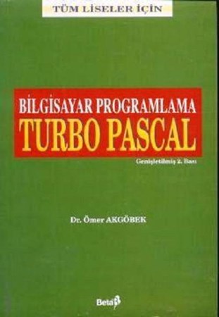 Tüm Liseler İçin Bilgisayarlı Programlama Turbo Pascal