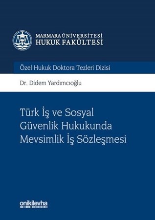 Türk İş ve Sosyal Güvenlik Hukukunda Mevsimlik İş Sözleşmesi