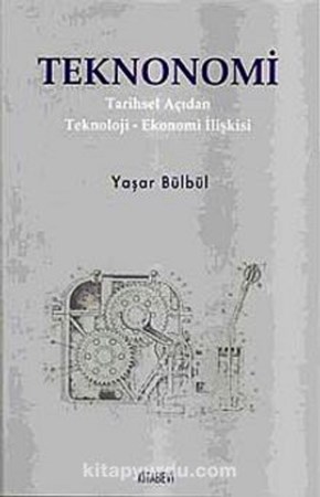 Teknonomi Tarihsel Açıdan Teknoloji-Ekonomi İlişkisi