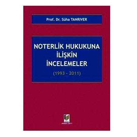 Noterlik Hukukuna İlişkin İncelemeler 1993 2011