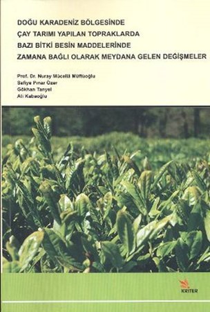 Doğu Karadeniz Bölgesinde Çay Tarımı Yapılan Topraklarda Bazı Bitki Besin Maddelerinde Zamana Bağlı