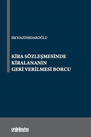 Kira Sözleşmesinde Kiralananın Geri Verilmesi Borcu