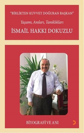 Birlikten Kuvvet Doğuran Başkan, İsmail Hakkı Dokuzlu