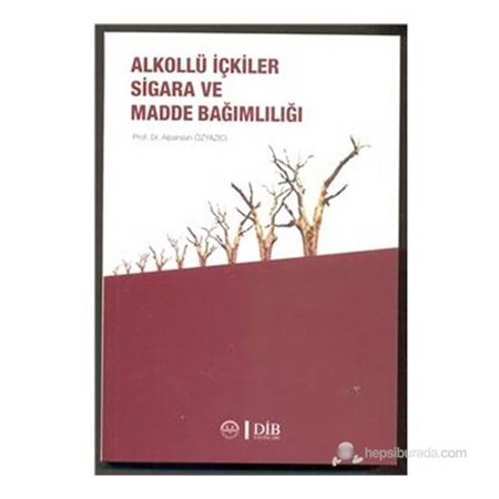 Alkollü İçkiler Sigara Ve Madde Bağımlılığı