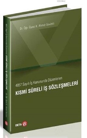 4857 Sayılı İş Kanununda Düzenlenen Kısmi Süreli İş Sözleşmeleri