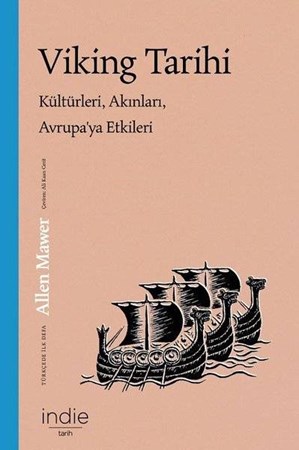 Viking Tarihi: Kültürleri-Akınları-Avrupaya Etkileri