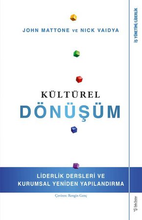 Kültürel Dönüşüm - Liderlik Dersleri ve Kurumsal Yeniden Yapılandırma