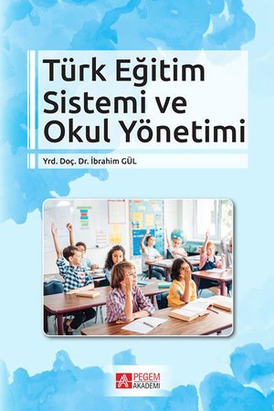Türk Eğitim Sistemi ve Okul Yönetimi