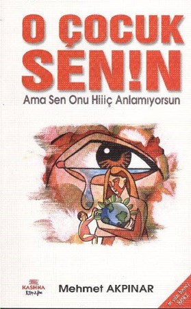 O Çocuk Senin Ama Sen Onu Hiç Anlamıyorsun Cep Boy