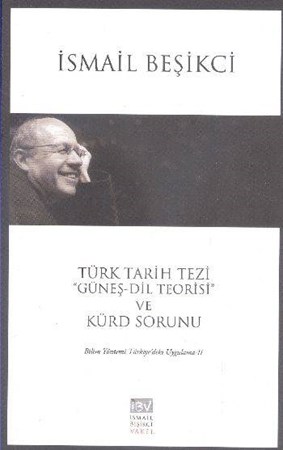 Türk Tarih Tezi Güneş Dil Teorisi Ve Kürd Sorunu Bilim Yöntemi Türkiye'deki Uygulama Ii