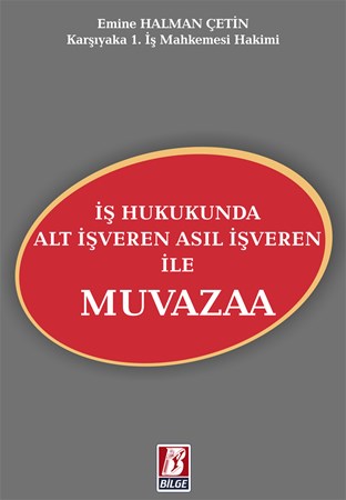 İş Hukukunda Alt İşveren Asıl İşveren Ile Muvazaa