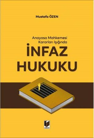 Anayasa Mahkemesi Kararları Işığında İnfaz Hukuku