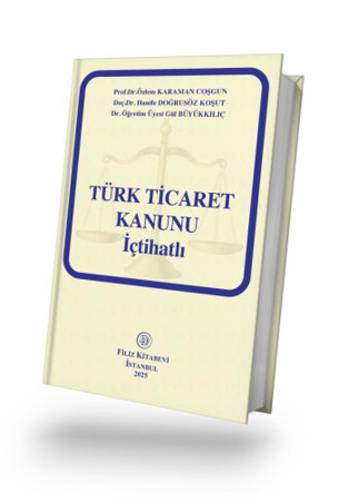 Türk Ticaret Kanunu - İçtihatlı İçtihatlı