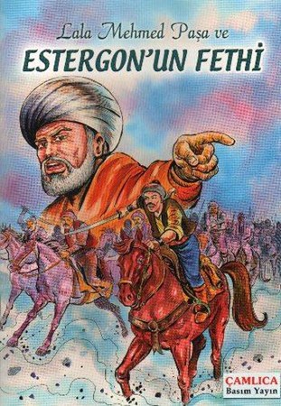 Lala Mehmet Paşa Ve Estergon'un Fethi